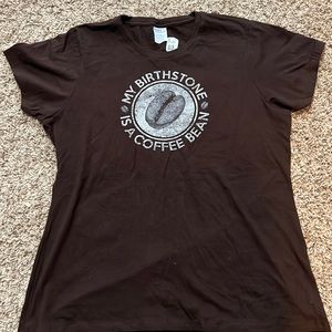 T-shirt “my birthstone is a coffee bean”